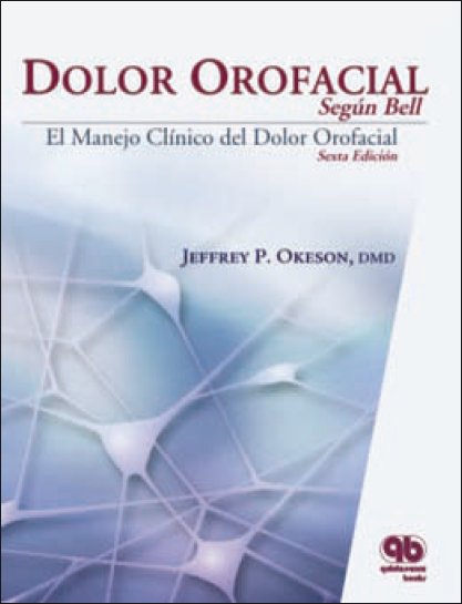 DOLOR OROFACIAL SEGÚN BELL: SEXTA EDICIÓN | ENTREGA EN 15 DÍAS HÁBILES