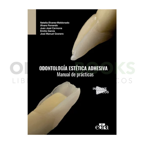 ODONTOLOGÍA ESTÉTICA ADHESIVA. MANUAL DE PRÁCTICAS
