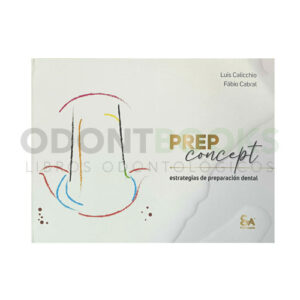 PREP Concept. Estrategias de Preparación Dental